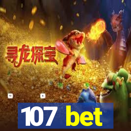 107 bet